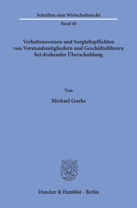 Verhaltensweisen und Sorgfaltspflichten von Vorstandsmitgliedern und Geschäftsführern bei drohender Überschuldung.
