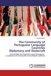 The Community of Portuguese Language Countries Diplomacy and Statecraft