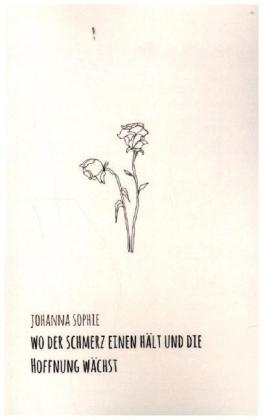 Wo der Schmerz einen hält und die Hoffnung wächst