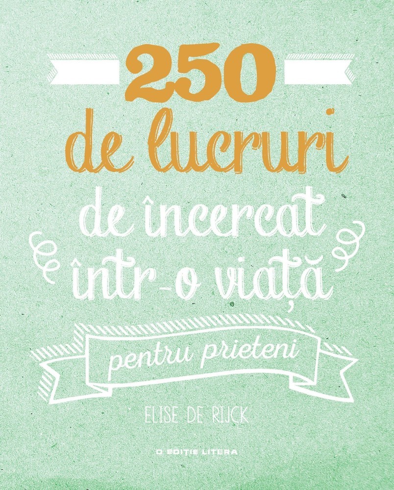 250 de lucruri de încercat într-o via_a - pentru prieteni main product photo