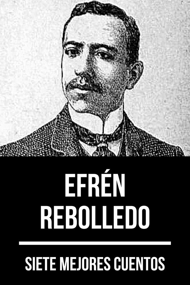 7 mejores cuentos de Efrén Rebolledo main product photo