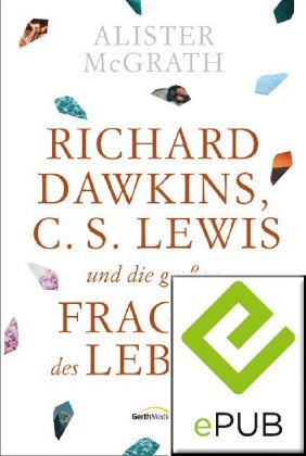 Richard Dawkins, C. S. Lewis und die großen Fragen des Lebens