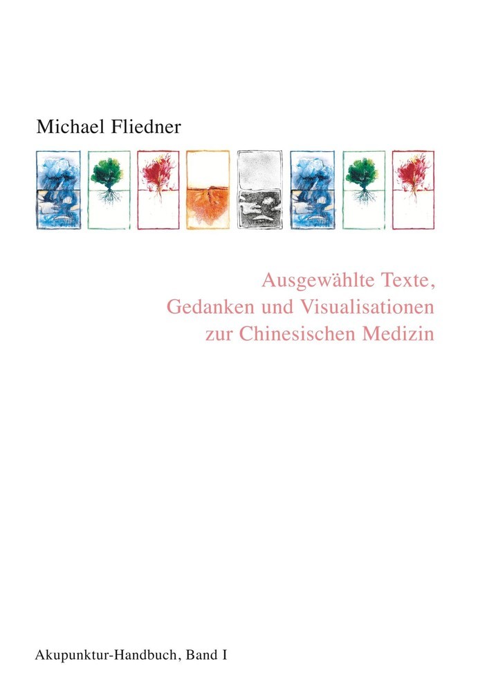 Ausgewählte Texte, Gedanken und Visualisationen zur Chinesischen Medizin main product photo