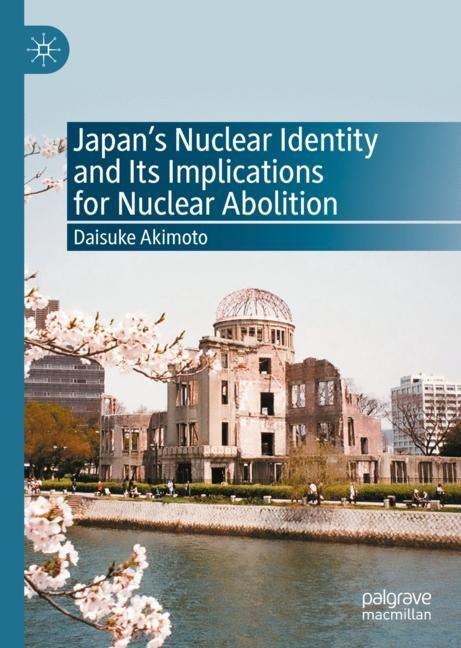 Japan's Nuclear Identity and Its Implications for Nuclear Abolition main product photo