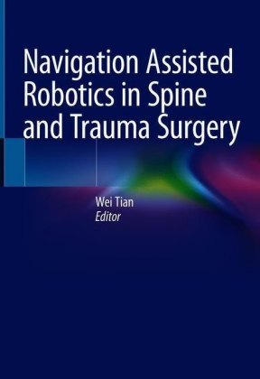 Navigation Assisted Robotics in Spine and Trauma Surgery