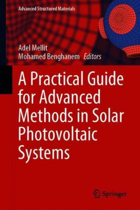 A Practical Guide for Advanced Methods in Solar Photovoltaic Systems