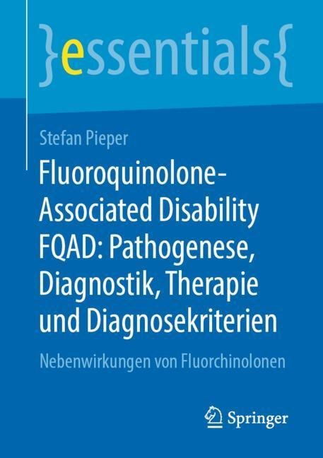 Fluoroquinolone-Associated Disability FQAD: Pathogenese, Diagnostik, Therapie und Diagnosekriterien main product photo