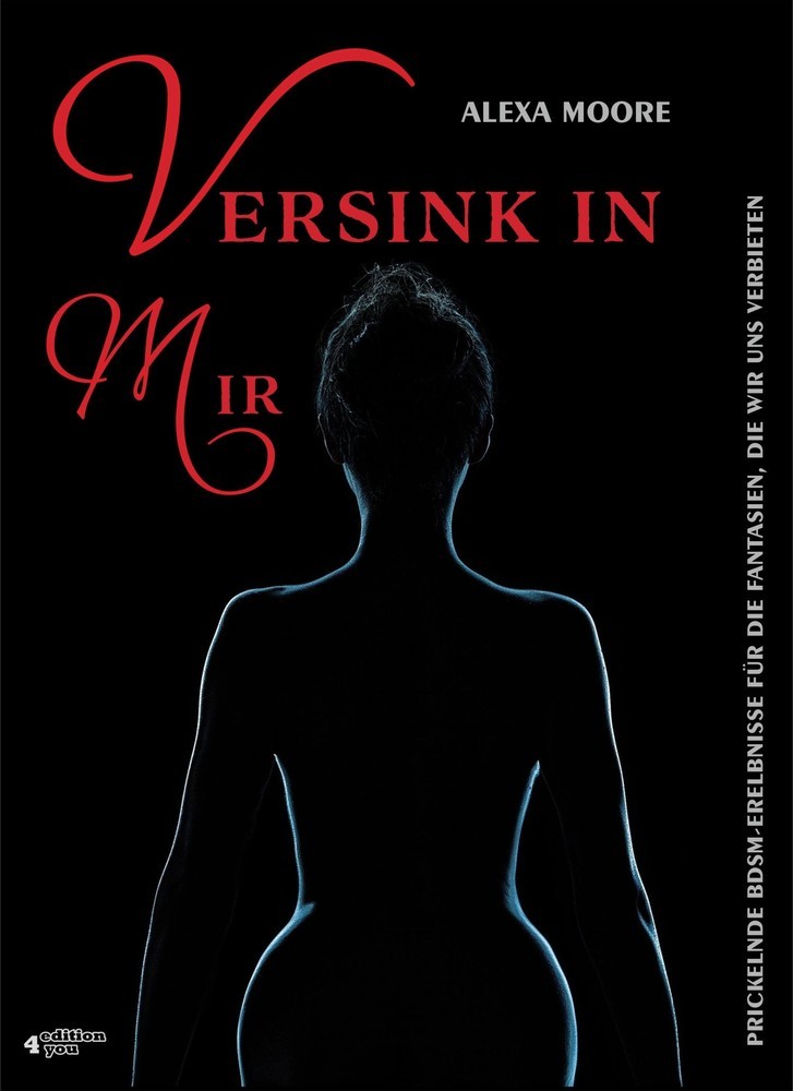 Versink in mir - Prickelnde BDSM-Erlebnisse für die Fantasien, die wir uns verbieten main product photo