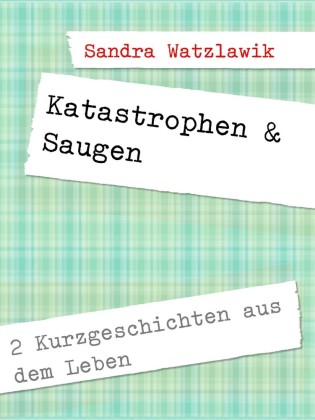 Katastrophen & Saugen