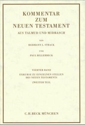 Kommentar zum Neuen Testament aus Talmud und Midrasch  Bd. 4: Exkurse zu einzelnen Stellen des Neuen Testaments