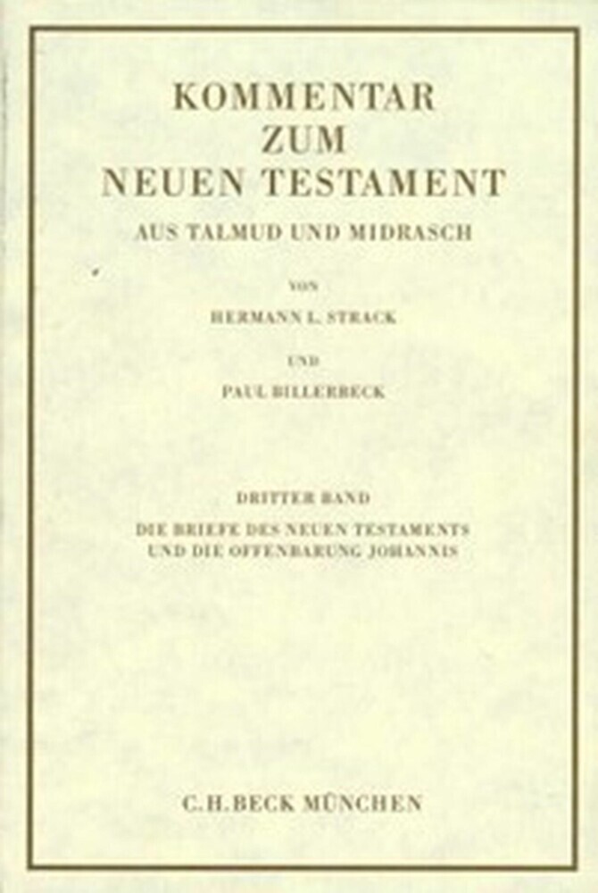 Kommentar zum Neuen Testament aus Talmud und Midrasch Bd. 3: Die Briefe des Neuen Testaments und die Offenbarung Johannis main product photo