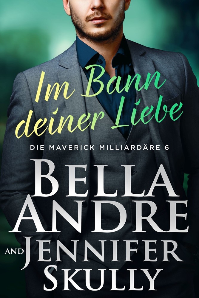 Im Bann deiner Liebe (Die Maverick Milliardäre 6) main product photo