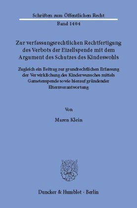 Zur verfassungsrechtlichen Rechtfertigung des Verbots der Eizellspende mit dem Argument des Schutzes des Kindeswohls.