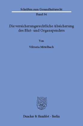 Die versicherungsrechtliche Absicherung des Blut- und Organspenders.