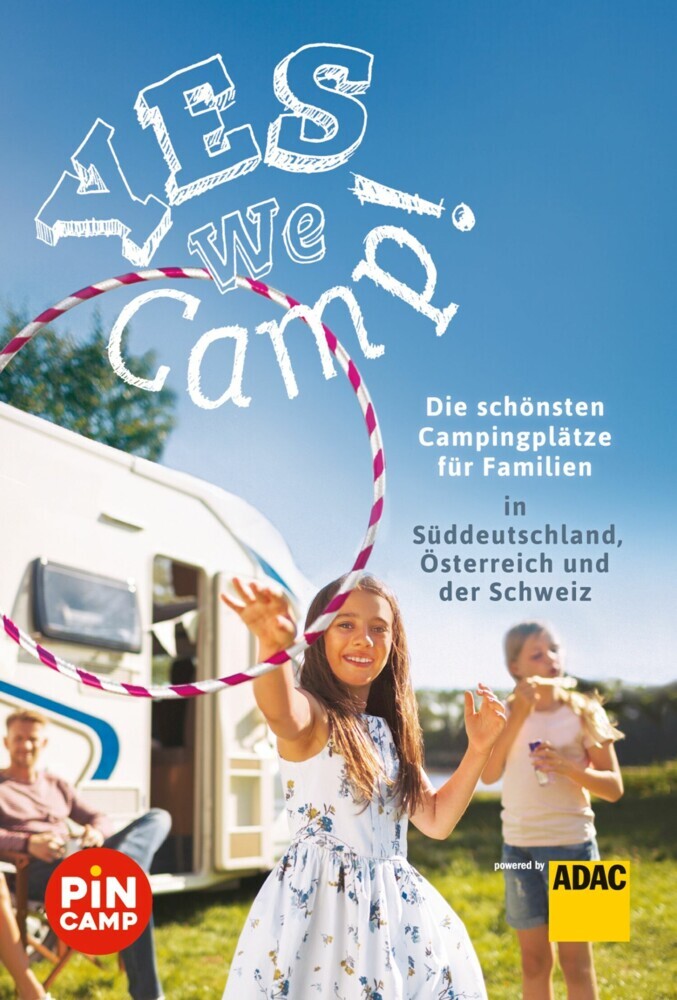 Yes we camp! Die schönsten Campingplätze für Familien in Süddeutschland, Österreich und der Schweiz main product photo