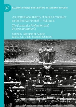 An Institutional History of Italian Economics in the Interwar Period - Volume II