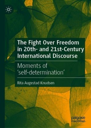 The Fight Over Freedom in 20th- and 21st-Century International Discourse
