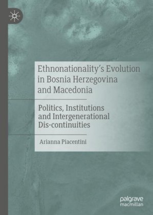Ethnonationality's Evolution in Bosnia Herzegovina and Macedonia