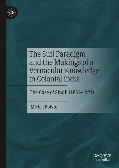 The Sufi Paradigm and the Makings of a Vernacular Knowledge in Colonial India main product photo