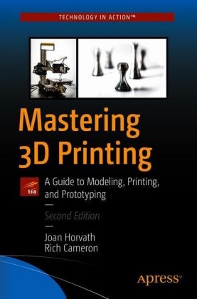 Mastering 3D Printing