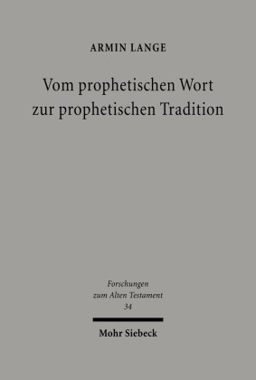 Vom prophetischen Wort zur prophetischen Tradition