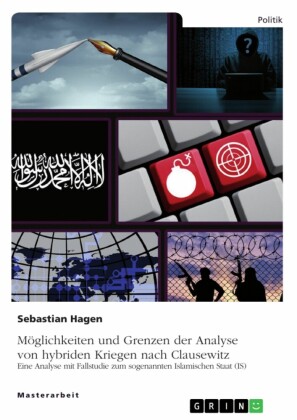 Möglichkeiten und Grenzen der Analyse von hybriden Kriegen nach Clausewitz