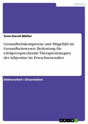 Gesundheitskompetenz und Mitgefühl im Gesundheitswesen. Bedeutung für erfolgversprechende Therapiestrategien der Adipositas im Erwachsenenalter