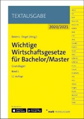 Wichtige Wirtschaftsgesetze für Bachelor/Master, Band 1. Bd.1