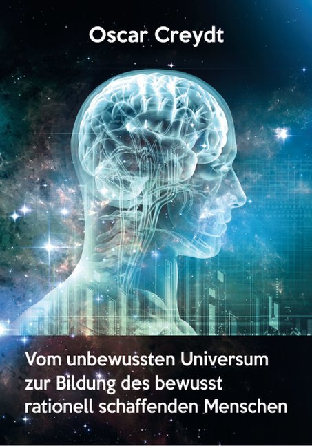 Vom unbewussten Universum zur Bildung des bewusst rationell schaffenden Menschen main product photo