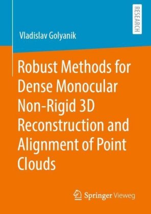 Robust Methods for Dense Monocular Non-Rigid 3D Reconstruction and Alignment of Point Clouds