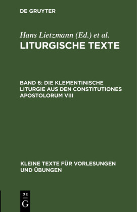 Die Klementinische Liturgie aus den Constitutiones Apostolorum VIII