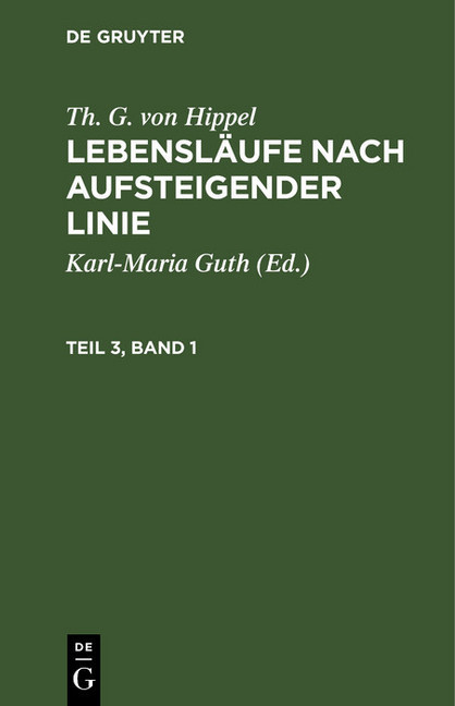 Th. G. von Hippel: Lebensläufe nach aufsteigender Linie. Teil 3, Band 1 main product photo