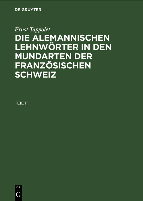 Ernst Tappolet: Die alemannischen Lehnwörter in den Mundarten der französischen Schweiz. Teil 1 main product photo