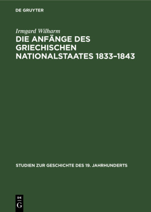 Die Anfänge des griechischen Nationalstaates 1833-1843