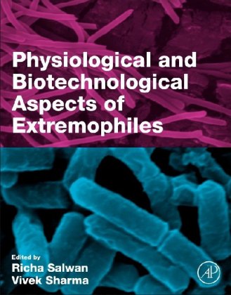 Physiological and Biotechnological Aspects of Extremophiles
