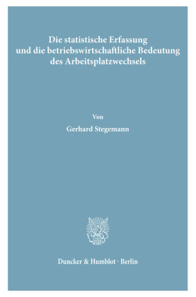 Die statistische Erfassung und die betriebswirtschaftliche Bedeutung des Arbeitsplatzwechsels.