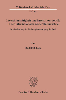 Investitionstätigkeit und Investitionspolitik in der internationalen Mineralölindustrie.