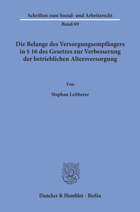 Die Belange des Versorgungsempfängers in 16 des Gesetzes zur Verbesserung der betrieblichen Altersversorgung.