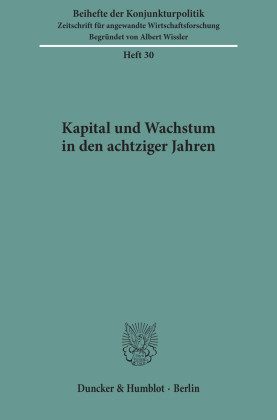 Kapital und Wachstum in den achtziger Jahren.