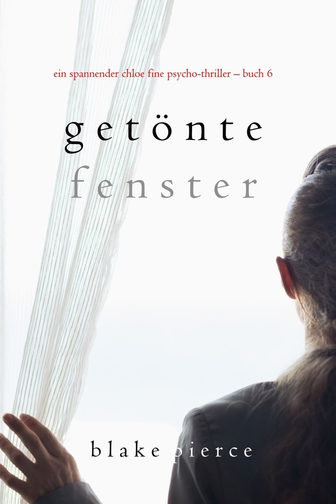 Getönte Fenster (Ein spannender Chloe Fine Psycho-Thriller - Buch 6) main product photo