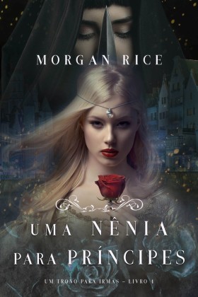 Uma Nênia Para Príncipes (Um Trono para Irmãs-Livro Quatro)