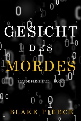 Gesicht des Mordes (Ein Zoe Prime Fall - Buch 2)