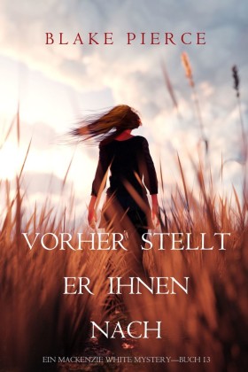 Vorher Stellt Er Ihnen Nach (Ein Mackenzie White Krimi-Buch 13)