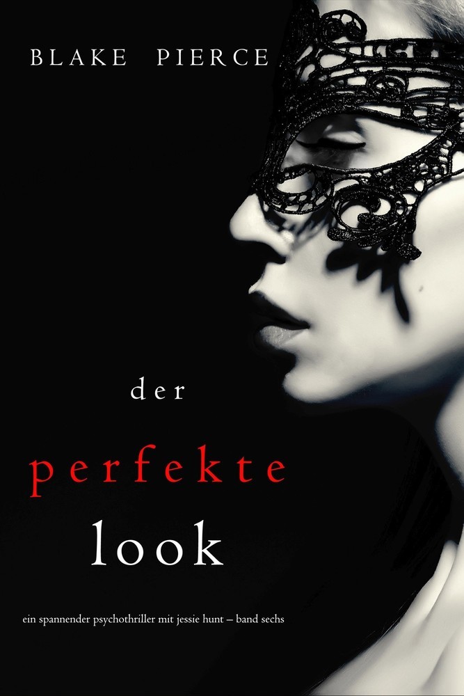 Der Perfekte Look (Ein spannender Psychothriller mit Jessie Hunt - Band Sechs) main product photo