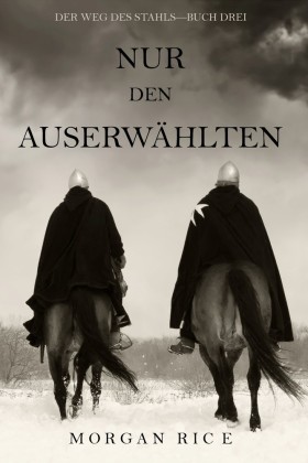 Nur den Auserwählten (Der Weg des Stahls-Buch Drei)