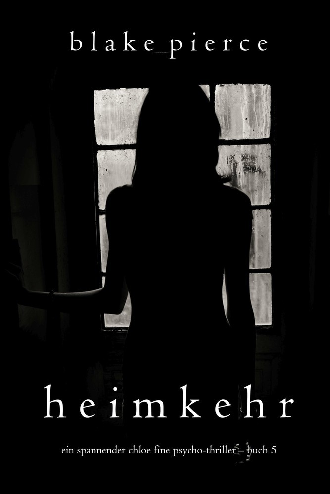 Heimkehr (Ein spannender Chloe Fine Psycho-Thriller - Buch 5) main product photo