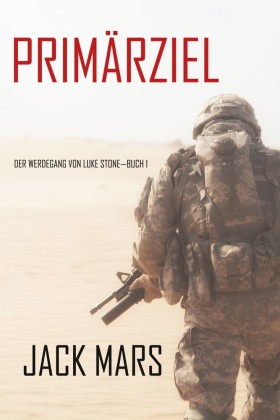Primärziel: Der Werdegang von Luke Stone-Buch #1 (ein Action Thriller)
