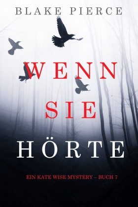 Wenn Sie Hörte (Ein Kate Wise Mystery - Buch 7)
