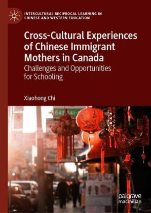 Cross-Cultural Experiences of Chinese Immigrant Mothers in Canada
