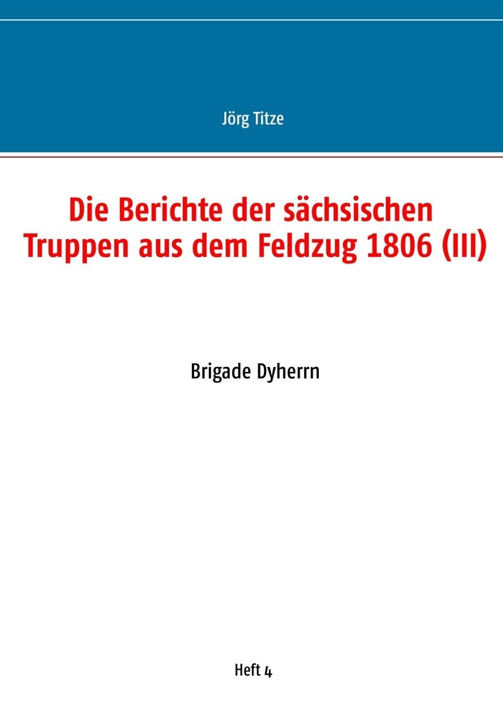 Die Berichte der sächsischen Truppen aus dem Feldzug 1806 (III) main product photo